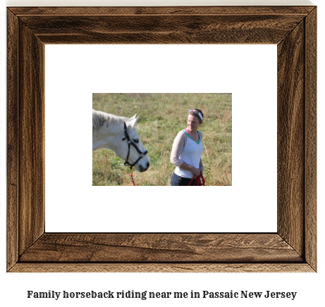 family horseback riding near me in Passaic, New Jersey